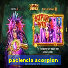 paciencia scorpion